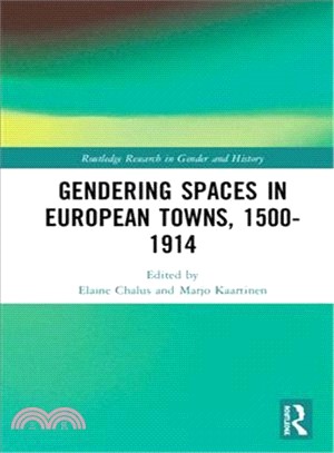 Gendering Spaces in European Towns, 1500-1914