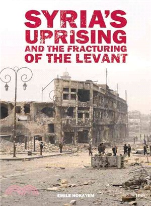 Syria's Uprising and the Fracturing of the Levant