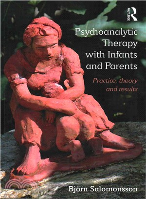 Psychoanalytic Therapy With Infants and Parents ─ Practice, Theory and Results