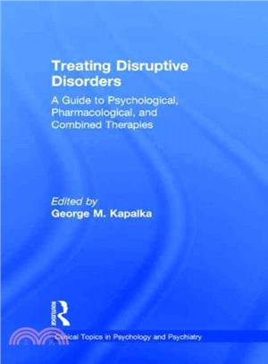 Treating Disruptive Disorders ― A Guide to Psychological, Pharmacological, and Combined Therapies