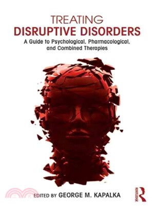 Treating Disruptive Disorders ─ A Guide to Psychological, Pharmacological, and Combined Therapies