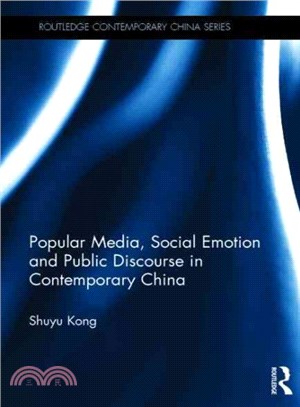 Popular Media, Social Emotion and Public Discourse in Contemporary China