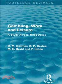 Gambling, Work and Leisure ― A Study Across Three Areas