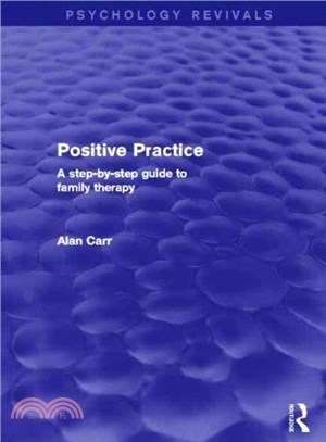 Positive Practice ― A Step-by-Step Guide to Family Therapy