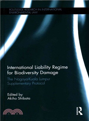 International Liability Regime for Biodiversity Damage ― The Nagoya-kuala Lumpur Supplementary Protocol