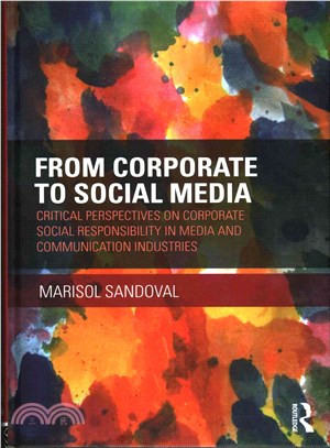 From Corporate to Social Media ─ Critical Perspectives on Corporate Social Responsibility in Media and Communication Industries