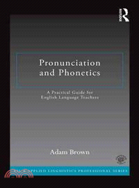 Pronunciation and Phonetics ─ A Practical Guide for English Language Teachers