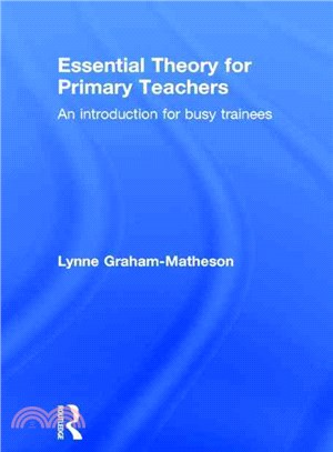 Essential Theory for Primary Teachers ─ An Introduction for Busy Trainees