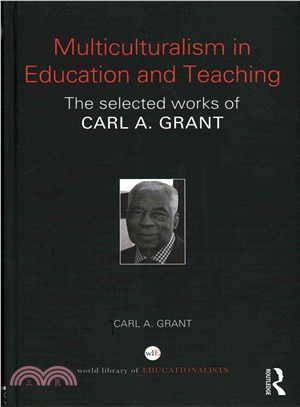 Multiculturalism in Education and Teaching ─ The Selected Works of Carl A. Grant
