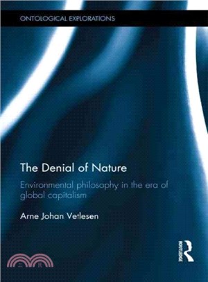 The Denial of Nature ─ Environmental Philosophy in the Era of Global Capitalism