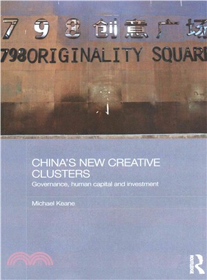 China's New Creative Clusters ─ Governance, human capital and investment