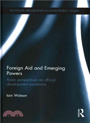 Foreign Aid and Emerging Powers ― Asian Perspectives on Official Development Assistance