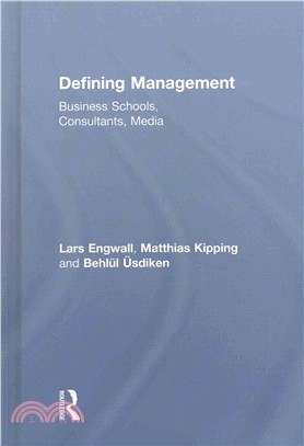 Defining Management ─ Business Schools, Consultants, Media