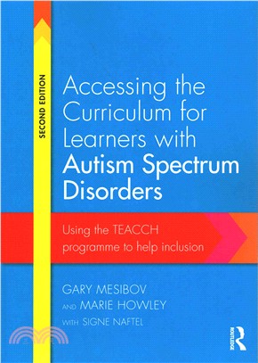 Accessing the Curriculum for Learners With Autism Spectrum Disorders ─ Using the TEACCH Programme to Help Inclusion