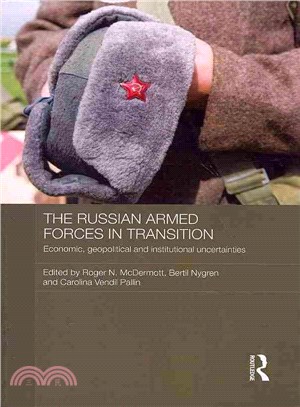 The Russian Armed Forces in Transition ─ Economic, Geopolitical and Institutional Uncertainties