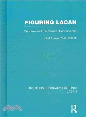 Figuring Lacan ― Criticism and the Unconscious