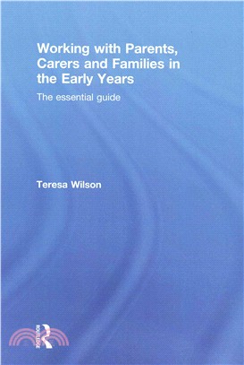 Working with parents, carers and families in the early years : the essential guide /