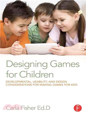 Designing Games for Children ─ Developmental, Usability, and Design Considerations for Making Games for Kids