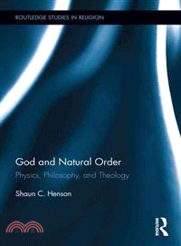 God and Natural Order ─ Physics, Philosophy, and Theology
