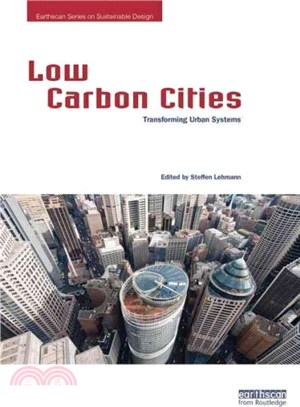 Low Carbon Cities ― Transforming Urban Systems
