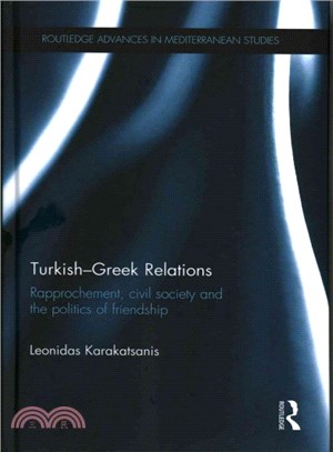 Turkish-Greek Relations ─ Rapprochement, Civil Society and the Politics of Friendship