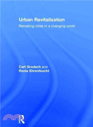 Urban revitalization :  remaking cities in a changing world /