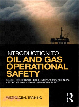 Introduction to Oil and Gas Operational Safety ― For the Nebosh International Technical Certificate in Oil and Gas Operational Safety
