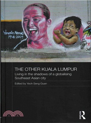 The Other Kuala Lumpur ─ Living in the Shadows of a Globalising Southeast Asian City