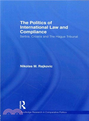 The Politics of International Law and Compliance ― Serbia, Croatia and the Hague Tribunal