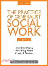The Practice of Generalist Social Work + Website ─ Chapters 1-5