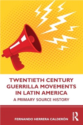 Revolutions and Social Movements in Modern Latin America：A History with Sources