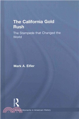 The California Gold Rush ─ The Stampede That Changed the World