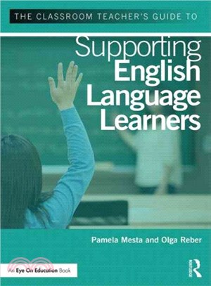 The Classroom Teacher's Guide to Supporting English Language Learners