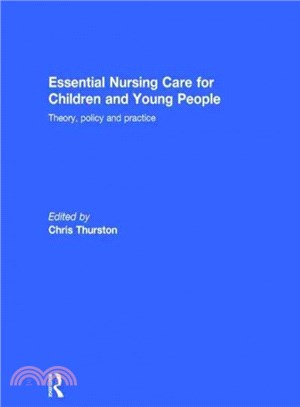 Essential Nursing Care for Children and Young People ― Theory, Policy and Practice