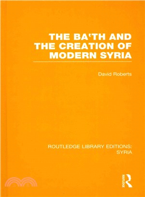 The Ba'th and the Creation of Modern Syria