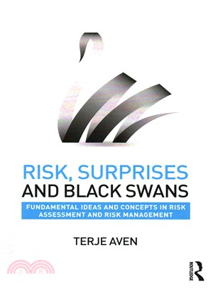 Risk, Surprises and Black Swans ─ Fundamental ideas and concepts in risk assessment and risk management