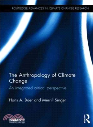 The Anthropology of Climate Change ─ An Integrated Critical Perspective