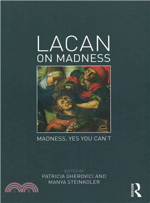 Lacan on Madness ─ Madness, Yes You Can't