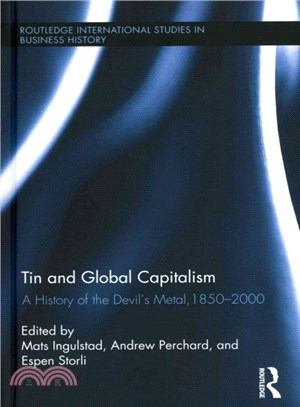 Tin and Global Capitalism ─ A History of the Devil's Metal, 1850-2000