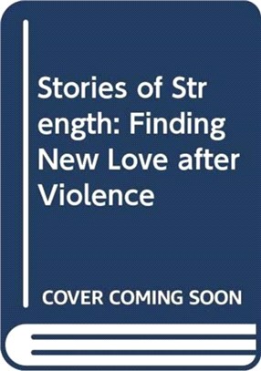 Stories of Strength：Finding New Love after Violence