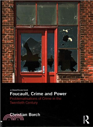 Foucault, Crime and Power ─ Problematisations of Crime in the Twentieth Century