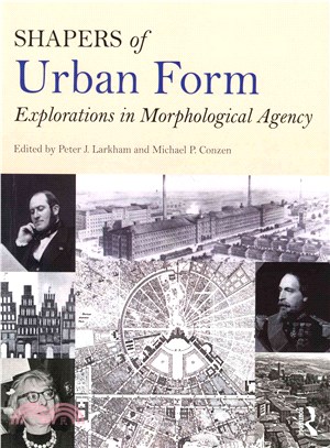 Shapers of Urban Form ― Explorations in Morphological Agency