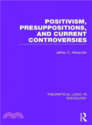 Positivism, Presupposition and Current Controversies