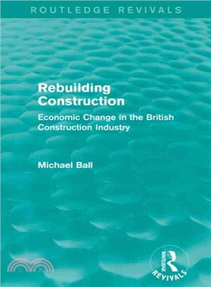 Rebuilding Construction ― Economic Change in the British Construction Industry