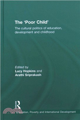 The 'Poor Child' ─ The Cultural Politics of Education, Development and Childhood