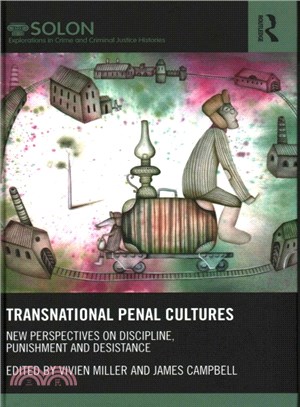 Transnational Penal Cultures ― New Perspectives on Discipline, Punishment and Desistance