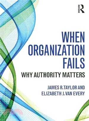 When Organization Fails ─ Why Authority Matters