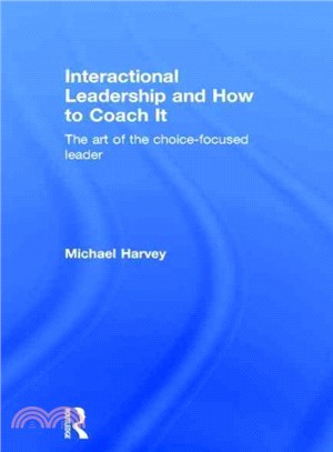 Interactional Leadership and How to Coach It ― The Art of the Choice-focused Leader