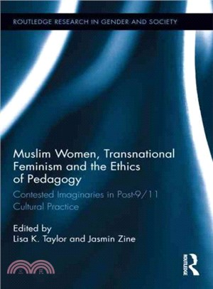 Muslim Women, Transnational Feminism and the Ethics of Pedagogy ─ Contested Imaginaries in Post-9/11 Cultural Practice