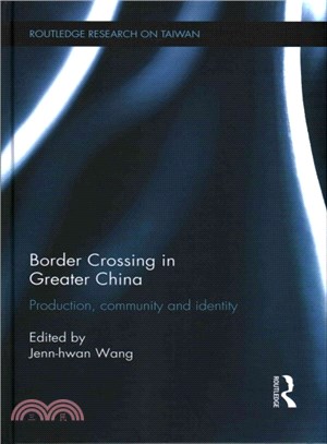 Border Crossing in Greater China ― Production, Community and Identity